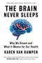 "THE BRAIN NEVER SLEEPS" von Karen Van Kampen. Illustration eines Gehirns mit leuchtenden Adern.