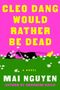 Mai Nguyen: Cleo Dang Would Rather Be Dead, Buch