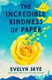 Text: "The Incredible Kindness of Paper", "Evelyn Skye". Eine große gelbe Rose und gelbe Papierblätter auf blauem Hintergrund.