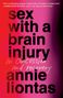 Annie Liontas: Sex with a Brain Injury, Buch