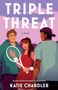 "TRIPLE THREAT; A Novel; Author of Backhanded Compliments; KATIE CHANDLER." Drei Personen mit Tennisschläger., Buch
