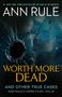Ann Rule: Worth More Dead, Buch