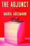 Maria Adelmann: The Adjunct, Buch