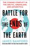 Text: "The Coming Conflict in the Arctic, Greenland, and Antarctica. Battle for the Ends of the Earth. James Bamford." Illustration: Zielscheibe und Weltkarte., Buch
