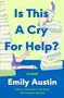Emily Austin: Is This a Cry for Help?, Buch