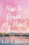 Kat T Masen: How to Break My Heart, Buch