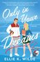 Ellie K Wilde: Only in Your Dreams, Buch