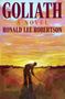 Text: "GOLIATH A NOVEL RONALD LEE ROBERTSON". Illustration: Silhouette einer Person mit Hut, die ein Feld bearbeitet bei Sonnenuntergang.