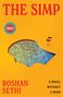 "The Simp", "Roshan Sethi", "A Novel Without a Hero". Ein Pool in Form eines Kopfes, daneben ein Regiestuhl.