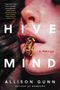 Der Text "HIVE MIND" ist dominant. Ein Gesicht mit einer Biene zwischen den Lippen, darunter der Name "Allison Gunn"., Buch