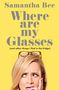 Samantha Bee: Where Are My Glasses?, Buch