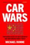 "CAR WARS", darunter viele Autos in Flaggenform. Text: "Wie China die Autoindustrie eroberte und wie Amerika sie zurückgewinnt." Autor: Michael Dunne.