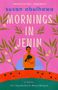 "susan abulhawa, Mornings in Jenin, A Novel, New Introduction by Maaza Mengiste." Illustration mit Olivenbäumen, Frau umarmt Kind.