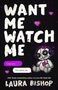 Texte: "WANT ME WATCH ME", "I want you...", "You watch me.", "Laura Bishop". Illustration: Voodoo-Puppe mit Kopfhörern., Buch