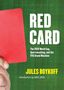 Titel: RED CARD. 
Untertitel: The 2026 World Cup, Sportswashing, and the FIFA Greed Machine. 
Autor: Jules Boykoff. 
Hintergrund: Ein Spielfeld, im Vordergrund eine rote Karte., Buch
