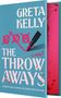 Text: "Greta Kelly, The Throwaways, a novel, Generational drama has never been so fun!" Cover mit Lippenstift und Farbspritzern., Buch