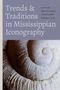 "Trends & Traditions in Mississippian Iconography" von Shawn P. Lambert, J. Grant Stauffer & Bretton T. Giles. Abgebildet ist eine Muschel., Buch