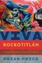 Text: "VIVA ROCKOTITLÁN", "The History of Rock Literature in Mexico", "BRIAN PRICE". Buntes Wandgemälde mit Skelett in Sombrero.