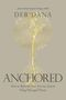 Deb Dana: Anchored, Buch