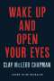 Clay Mcleod Chapman: Wake Up and Open Your Eyes, Buch