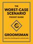 Joshua Piven: The Worst-Case Scenario Pocket Guide: Groomsman, Buch