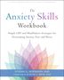 Stefan G. Hofmann: The Anxiety Skills Workbook: Simple CBT and Mindfulness Strategies for Overcoming Anxiety, Fear, and Worry, Buch