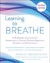 Patricia C. Broderick: Learning to Breathe: A Mindfulness Curriculum for Adolescents to Cultivate Emotion Regulation, Attention, and Performance, Buch