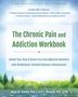 Adam W Hanley: The Chronic Pain and Addiction Workbook, Buch