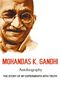 Mahatma Gandhi: Mohandas K. Gandhi, Autobiography, Buch
