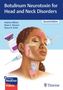 Andrew Blitzer: Botulinum Neurotoxin for Head and Neck Disorders, Buch,Div.