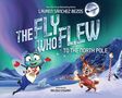 Lauren Sánchez Bezos: The Fly Who Flew to the North Pole, Buch, Buch
