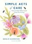 Natalie Silverstein: Simple Acts of Care, Buch, Buch
