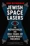 Mike Rothschild: Jewish Space Lasers: The Rothschilds and 200 Years of Conspiracy Theories, Buch