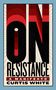"ON RESISTANCE" in großen Buchstaben, darunter "A Manifesto" und "Curtis White". Grafik mit rotem und schwarzem Text., Buch
