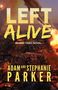 Adam Parker: Left Alive, Buch