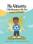 Titel: Hu-Ubuntu I Am Because We Are. Kindness and Humility. Illustration eines Kindes mit Fußball., Buch