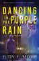 Judy L Mohr: Dancing in the Purple Rain, Buch, Buch