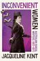 Jacqueline Kent: Inconvenient Women, Buch