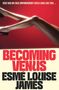 Esmé Louise James: Becoming Venus, Buch, Buch