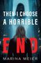 Marina Meier: Then I Choose a Horrible End, Buch