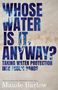 Maude Barlow: Whose Water Is It, Anyway?, Buch