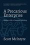 Scott McIntyre: A Precarious Enterprise, Buch, Buch