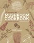 Bill Jones: The Deerholme Mushroom Cookbook, Buch