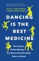 Julia F Christensen: Dancing Is the Best Medicine, Buch