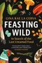 Gina Rae La Cerva: Feasting Wild: In Search of the Last Untamed Food, Buch