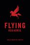 Dale Martin Smith: Flying Red Horse, Buch