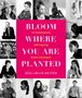 Beka Shane Denter: Bloom Where You Are Planted: 50 Conversations with Inspiring British Columbians, Buch
