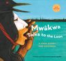 Dale Auger: Mwâkwa Talks to the Loon, Buch