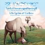Monica Ittusardjuat: Life Cycles of Caribou, Buch