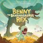"Benny the Bananasaurus Rex" in großen Buchstaben. Illustration: Kind im Dino-Kostüm auf Bananen, mit Dinosaurier im Hintergrund.